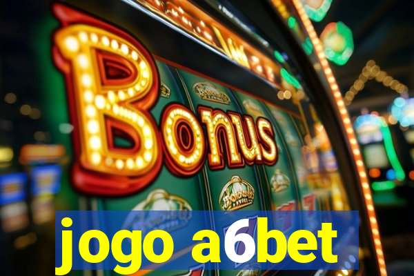 jogo a6bet